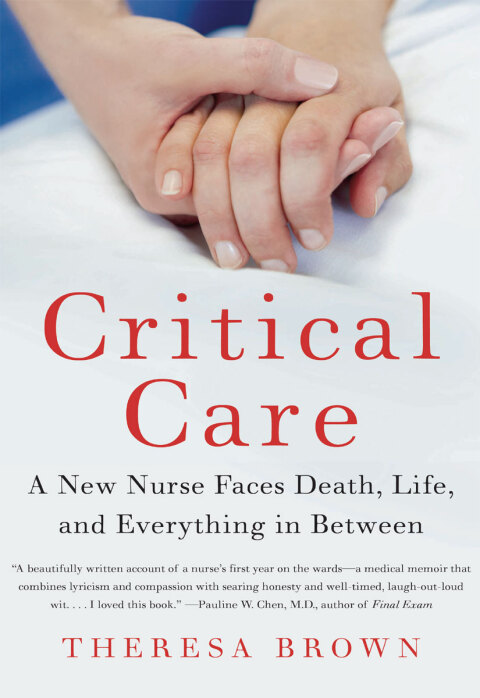 Critical Care: A New Nurse Faces Death, Life, and Everything in Between - FULL INSTANT DOWNLOAD | PDF DOCX EPUB