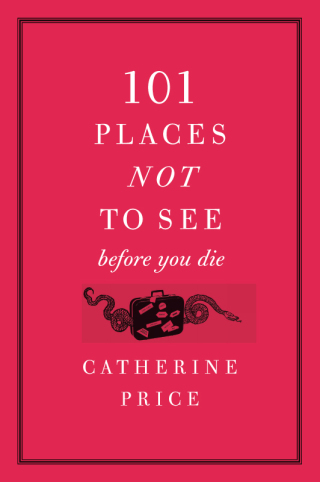 Cover image: 101 Places Not to See Before You Die 9780061787768