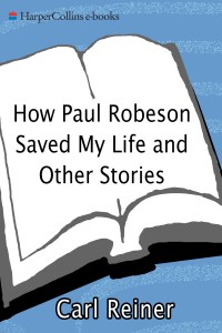 Cover image: How Paul Robeson Saved My Life and Other Stories 9780062004512