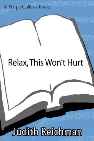 صورة الغلاف: Relax, This Won't Hurt 9780060959326
