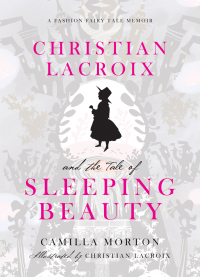 Cover image: Christian Lacroix and the Tale of Sleeping Beauty 9780061917318
