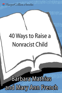 Cover image: 40 Ways to Raise a Nonracist Child 9780062733221
