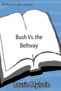 صورة الغلاف: Bush vs. the Beltway 9780060580124