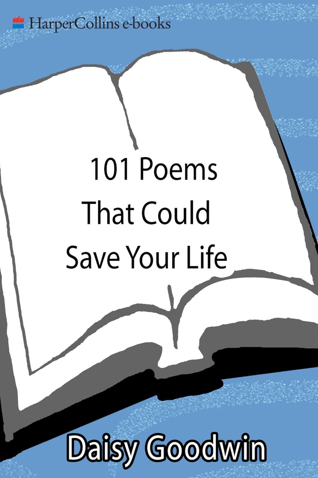 101 Poems That Could Save Your Life An Anthology of Emotional First Aid