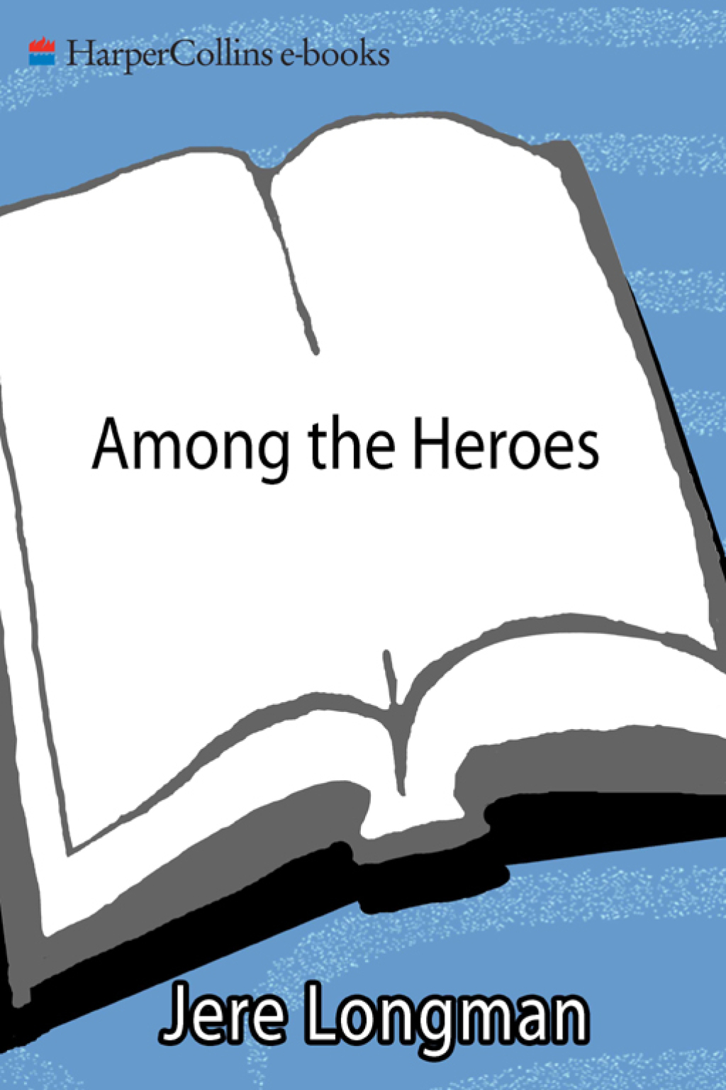 Among the Heroes United Flight 93 & the Passengers & Crew Who Fought Back