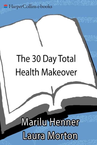Cover image: The 30 Day Total Health Makeover 9780061031335