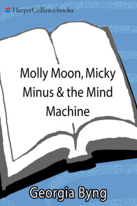Cover image: Molly Moon, Micky Minus, & the Mind Machine 9780060750381