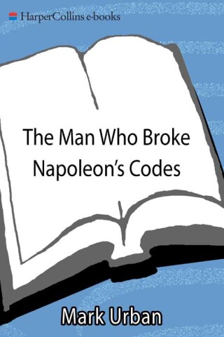 Cover image: The Man Who Broke Napoleon's Codes 9780060934552