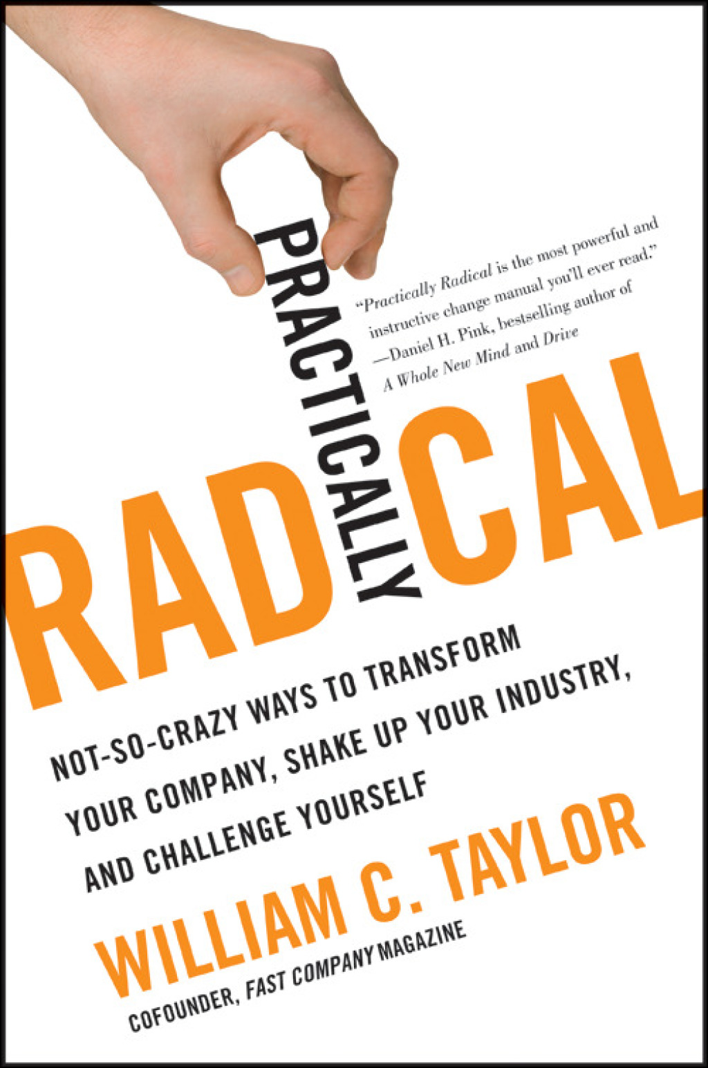 Practically Radical Not-So-Crazy Ways to Transform Your Company, Shake Up Your Industry, and Challenge Yourself