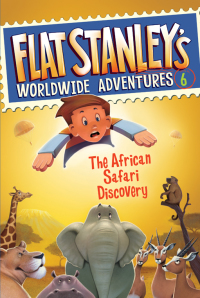Cover image: Flat Stanley's Worldwide Adventures #6: The African Safari Discovery 9780061430008