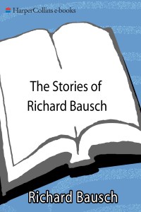 Cover image: The Stories of Richard Bausch 9780060956226