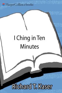 Cover image: I Ching in Ten Minutes 9780062036780