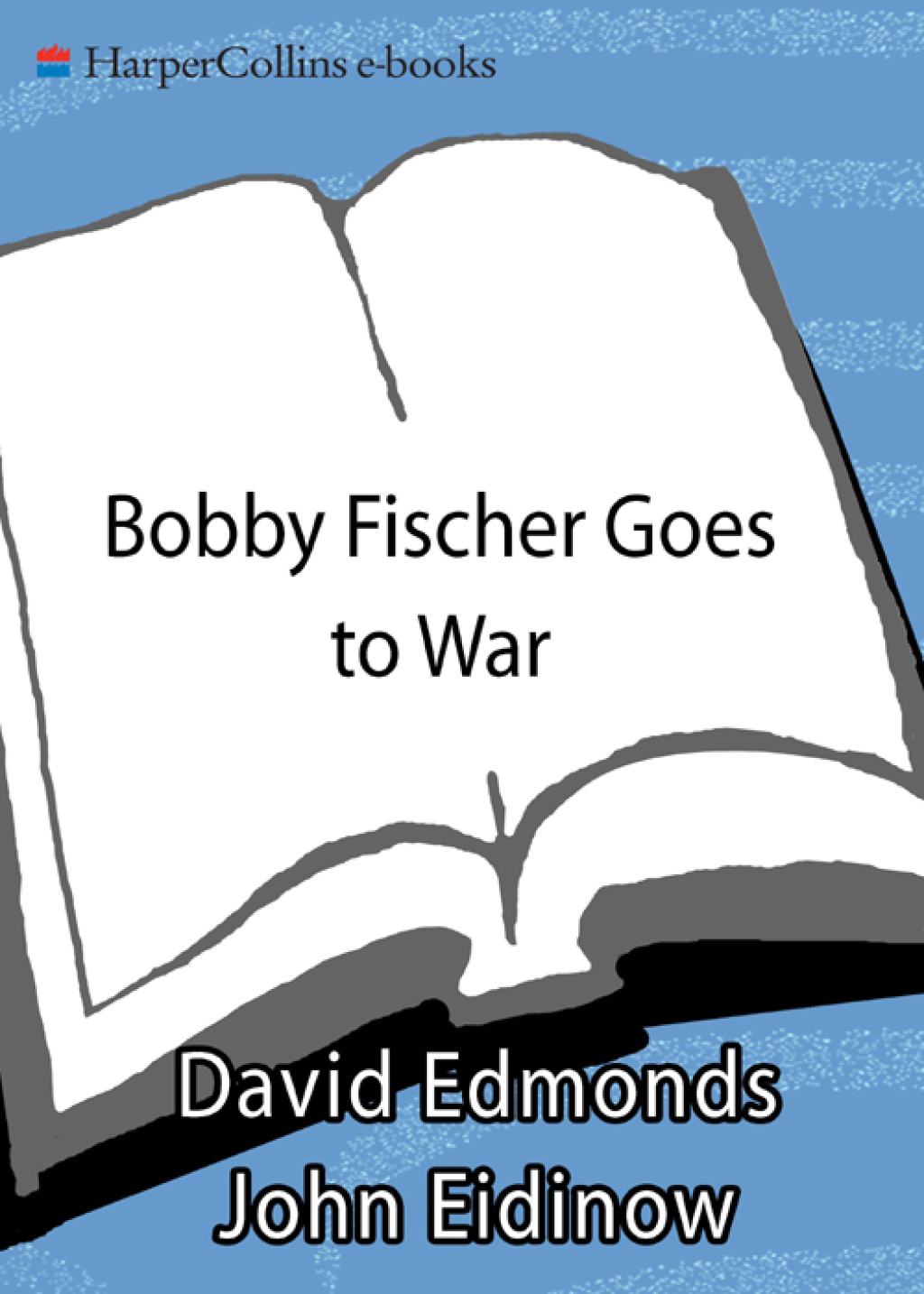 Bobby Fischer Goes to War How a Lone American Star Defeated the Soviet Chess Machine