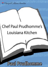 Cover image: Chef Paul Prudhomme's Louisiana Kitchen 9780688028473