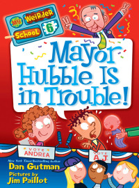 Cover image: My Weirder School #6: Mayor Hubble Is in Trouble! 9780062042125