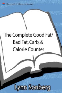 Cover image: The Complete Good Fat/ Bad Fat, Carb & Calorie Counter 9780062042545