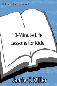 Imagen de portada: 10-Minute Life Lessons for Kids 9780060952556