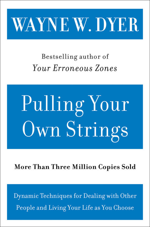 Pulling Your Own Strings : Dynamic Techniques for Dealing with Other People and Living Your Life As You Choose - FULL INSTANT DOWNLOAD | PDF DOCX EPUB