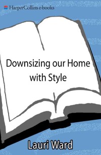 Cover image: Downsizing Your Home with Style 9780061170980