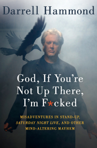 Cover image: God, If You're Not Up There, I'm F*cked 9780062064578