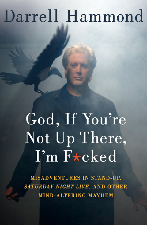 God, If You're Not Up There, I'm F*cked : Tales of Stand-Up, Saturday Night Live, and Other Mind-Altering Mayhem - FULL INSTANT DOWNLOAD | PDF DOCX EPUB