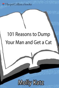 Cover image: 101 Reasons to Dump Your Man and Get a Cat 9780060884741