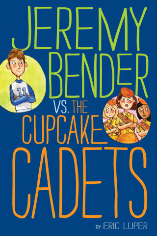 Cover image: Jeremy Bender vs. the Cupcake Cadets 9780062015129