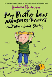 صورة الغلاف: My Brother Louis Measures Worms 9780062077158