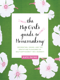 Imagen de portada: The Hip Girl's Guide to Homemaking 9780062079145