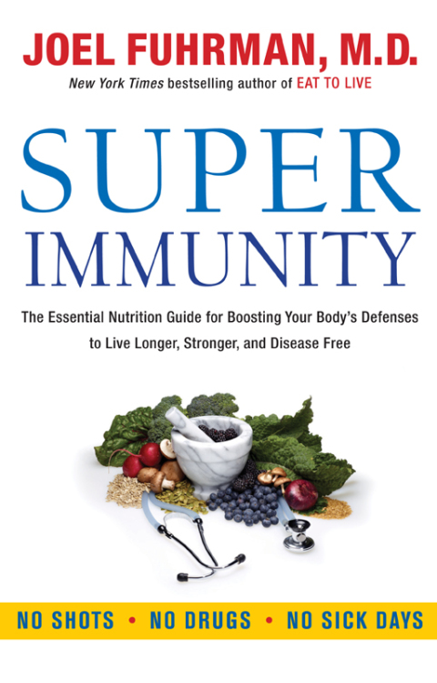 Super Immunity: The Essential Nutrition Guide for Boosting Your Body's Defenses to Live Longer, Stronger, and Disease Free - FULL INSTANT DOWNLOAD | PDF DOCX EPUB