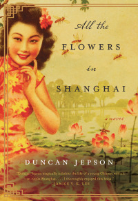 Cover image: All the Flowers in Shanghai 9780062081605