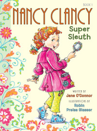 Cover image: Fancy Nancy: Nancy Clancy, Super Sleuth 9780062084194