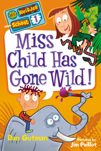 Cover image: My Weirder School #1: Miss Child Has Gone Wild! 9780061969164