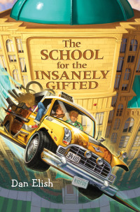 Cover image: The School for the Insanely Gifted 9780061138737