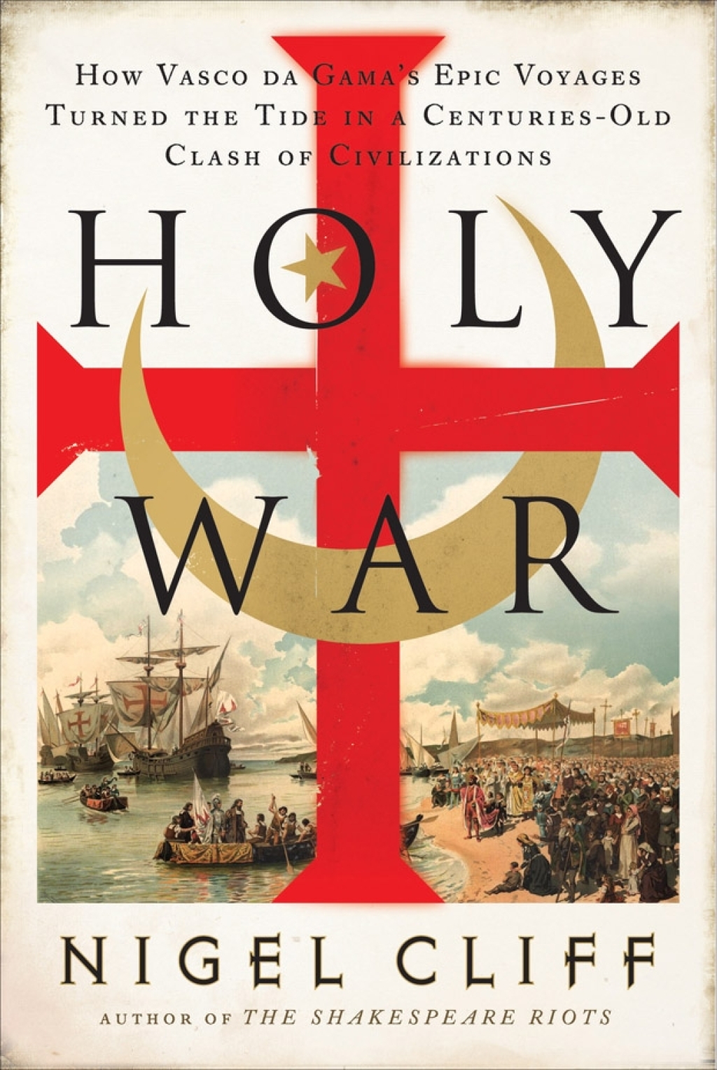 Holy War How Vasco da Gama’s Epic Voyages Turned the Tide in a Centuries-Old Clash of Civilizations