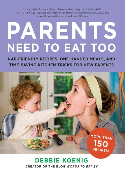 Parents Need to Eat Too: Nap-Friendly Recipes, One-Handed Meals, and Time-Saving Kitchen Tricks for New Parents - FULL INSTANT DOWNLOAD | PDF DOCX EPUB