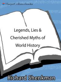 Cover image: Legends, Lies & Cherished Myths of World History 9780060922559