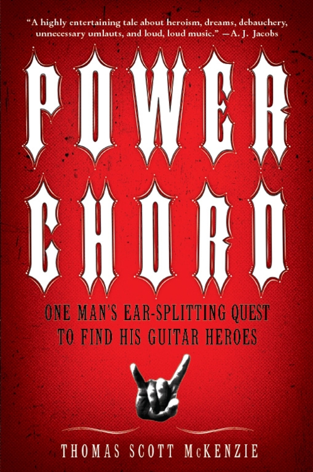 Power Chord One Man’s Ear-Splitting Quest to Find His Guitar Heroes