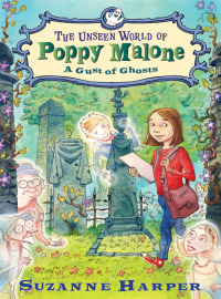 Cover image: The Unseen World of Poppy Malone #2: A Gust of Ghosts 9780061996108