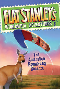 Cover image: Flat Stanley's Worldwide Adventures #8: The Australian Boomerang Bonanza 9780061430183