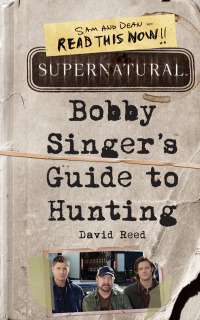 Titelbild: Supernatural: Bobby Singer's Guide to Hunting 9780062103376