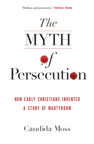 表紙画像: The Myth of Persecution 9780062104557