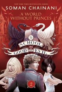 Cover image: The School for Good and Evil #2: A World without Princes 9780062104939