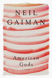 Cover image: American Gods: The Tenth Anniversary Edition 9780062472106