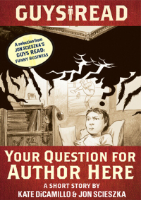 Cover image: Guys Read: Your Question for Author Here 9780062111524