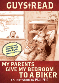 Cover image: Guys Read: My Parents Give My Bedroom to a Biker 9780062111555