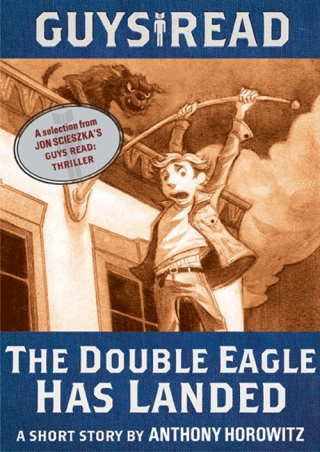 صورة الغلاف: Guys Read: The Double Eagle Has Landed 9780062112095