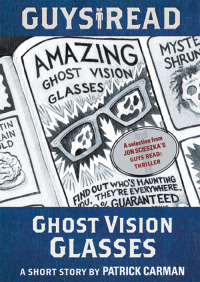 Cover image: Guys Read: Ghost Vision Glasses 9780062112163