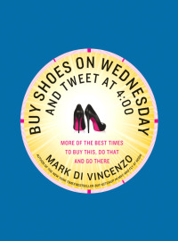 Cover image: Buy Shoes on Wednesday and Tweet at 4:00 9780062117700