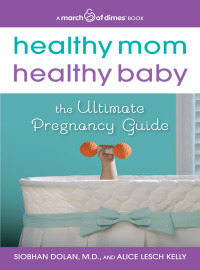 Cover image: Healthy Mom, Healthy Baby (A March of Dimes Book) 9780062119292